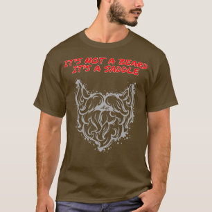 Het is geen baard en een zadel goed ontwerp t-shirt