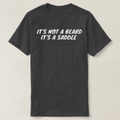 Het is geen baard, het is een zadel, grappig ontwe t-shirt (Design voorkant)