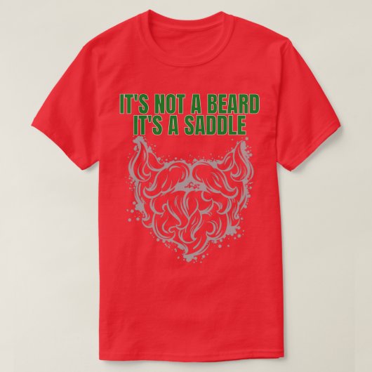 Het is geen baard met een zadel, grootst design 2 t-shirt (Design voorkant)