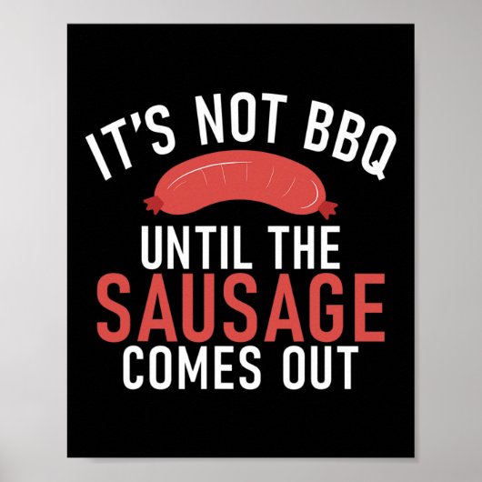 Het is geen BBQ totdat de worst uit de barbecue ko Poster (Voorkant)
