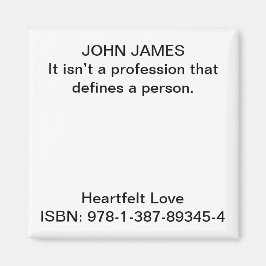 Het is geen beroep dat een persoon definieert. magneet