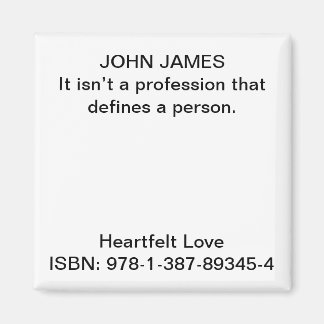 Het is geen beroep dat een persoon definieert. magneet