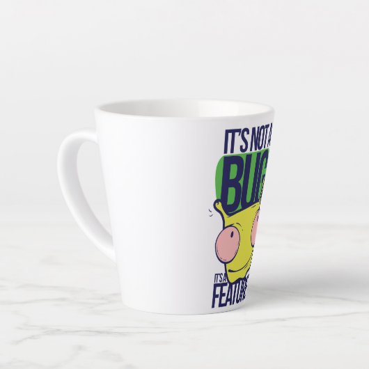 Het is geen bug, het is een feature latte mok (Linkerhoek)