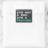 Het is geen bug, het is een functie Coder humor Vierkante Sticker (Tas)