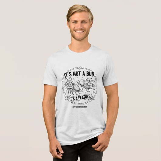 Het is geen bug, het is een functie" Rocket Softwa Tri-Blend Shirt (Voorkant volledig)