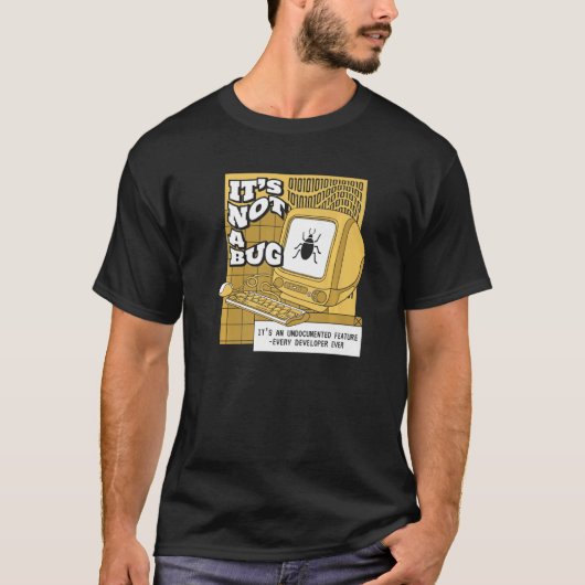 Het is geen bug Onbeschreven Kenmerk Coder Softwar T-shirt (Voorkant)