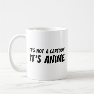 Het is geen Cartoon. Het is Anime. KoffieMok