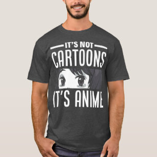 Het is geen Cartoon, maar Anime Funny Anime Lover T-shirt