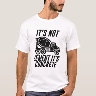 Het is geen cement, het is beton t-shirt