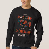 Het is geen Dog Hair zijn Dachshund Confetti Funny Trui (Voorkant)