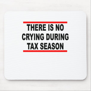 Het is geen drogen tijdens het belastingseizoen T- Muismat