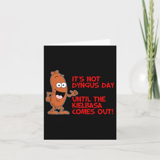 Het is geen dynastieke dag totdat Kielbasa grappig Kaart (Voorkant)
