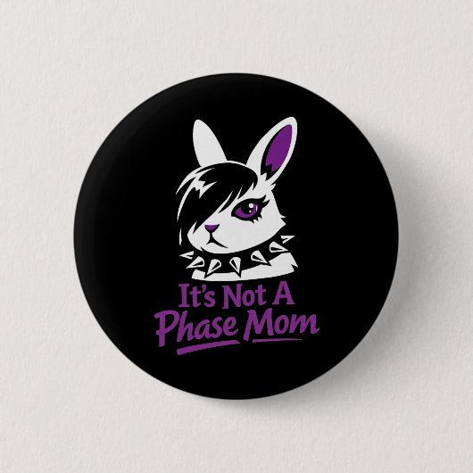 Het Is Geen Fase Mama Grappige Emo Paashaas Ronde Button 5,7 Cm (Voorkant)