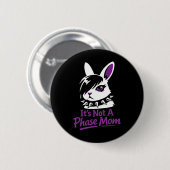 Het Is Geen Fase Mama Grappige Emo Paashaas Ronde Button 5,7 Cm (Voorkant /achterkant)