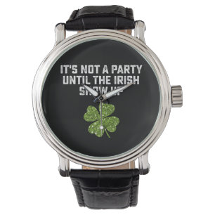 Het is geen feest tot de Ieren komen opdagen Horloge
