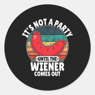 Het is geen feest totdat de Weiner grappig is Ronde Sticker