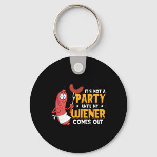 Het is geen feest totdat mijn Wiener grappig uit k Sleutelhanger