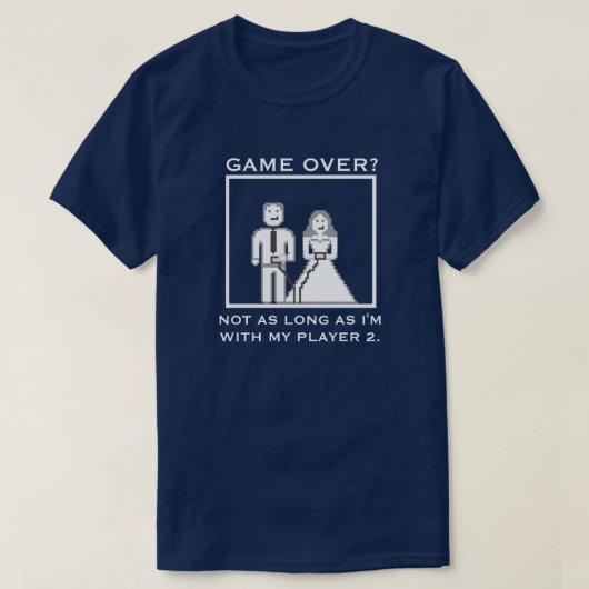 Het is geen "Game Over" met mijn Player 2-bruiloft T-shirt (Design voorkant)