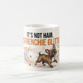 Het is geen haar, het is Frenchie Glitter Grappige Koffiemok (Center)