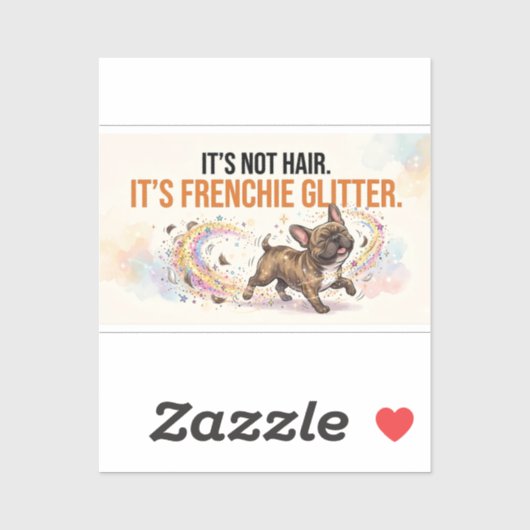 Het is geen haar, het is Frenchie Glitter Grappige Sticker (Vel)