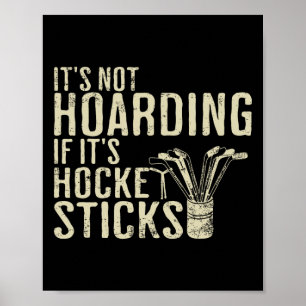 Het Is Geen Hamsteren Als Het Ijsstok Hockey T-shi Poster