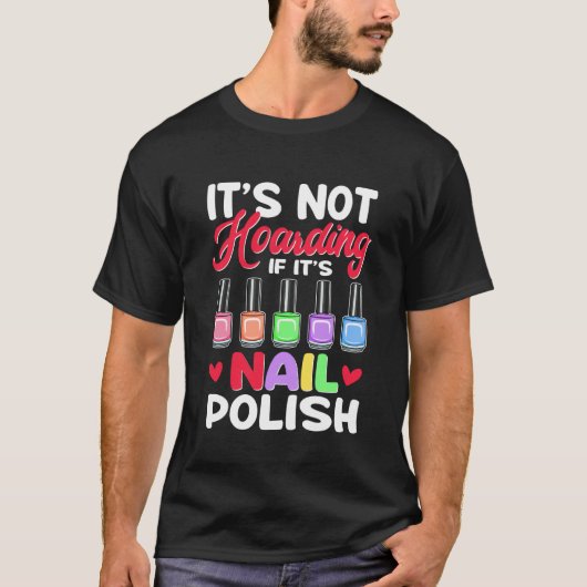 Het Is Geen Hamsteren Als Het Nagellak Is Nagelsty T-shirt (Voorkant)