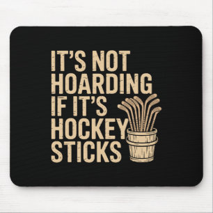 Het is geen hamsteren als het om hockeysticks gaat muismat