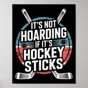Het Is Geen Hamsteren Als Het Over Hockeysticks Ga Poster