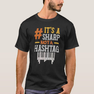 Het is geen hashtag. Pianist Musica Musica. T-shirt
