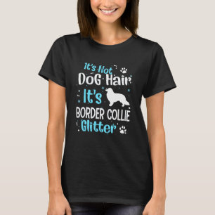 Het is geen hondenhaar aan de grens Collie glitter T-shirt