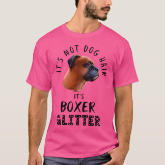 Het is geen hondenhaar, het is Boxer Glitter Dog Q T-shirt