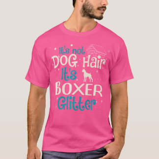 Het is geen hondenhaar, het is boxerglitter t-shirt