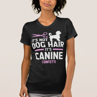Het is geen hondenhaar, het is een hondenhond, een t-shirt