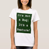 Het is geen insect, het is een eigenschap! t-shirt (Voorkant)