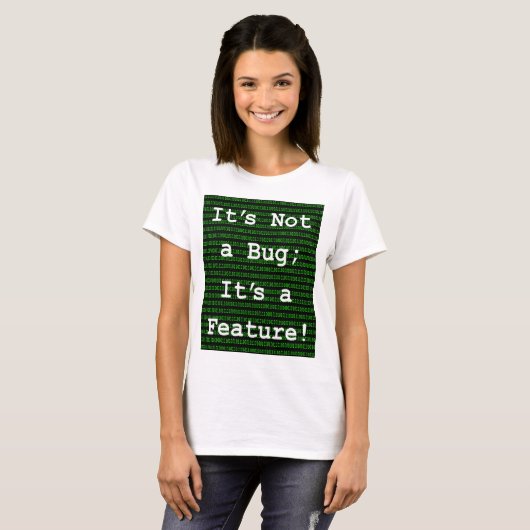 Het is geen insect, het is een eigenschap! t-shirt (Voorkant volledig)