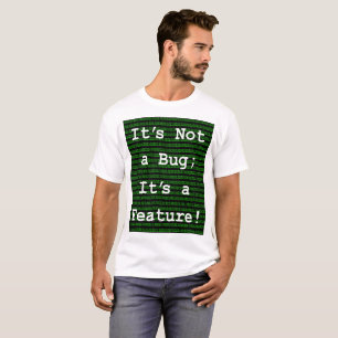 Het is geen insect, het is een eigenschap! t-shirt