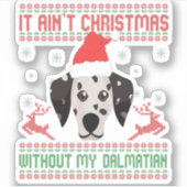 Het is geen Kerstmis zonder mijn dalmatische Honde Sticker (Voorkant)
