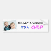 Het is geen keuze, KIND... - Gepersonaliseerd Bumpersticker (Voorkant)