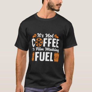 Het is geen koffie, het is film maken filmregisseu t-shirt