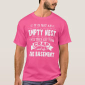 Het is geen lege nestje totdat ze hun krap krijgen t-shirt (Voorkant)