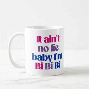 Het is geen leugen schatje ik ben bi bi bi koffiemok