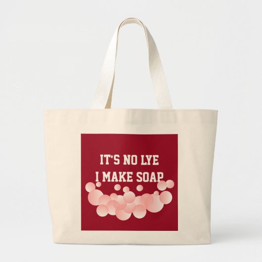 Het is geen Lye Homemade Soap Maker Bubbles Grote Tote Bag (Voorkant)
