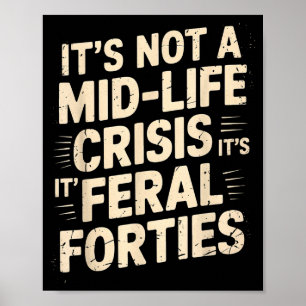 Het is geen midlifecrisis Wilde veertigers Funny Q Poster