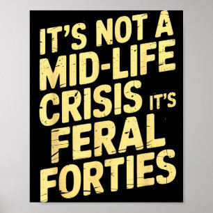 Het is geen midlifecrisis Wilde Veertigers Funny Q Poster