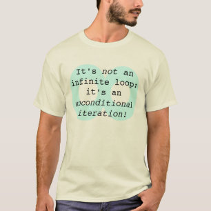 Het is geen oneindige lus... t-shirt