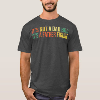 Het is geen papa lichaam zijn een vader figuur 2 t-shirt