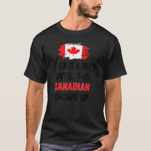 Het is geen partij zolang de Canadese Shows niet z T-shirt