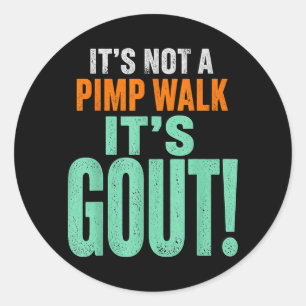 Het is geen Pimp-loop Het is jicht Ronde Sticker