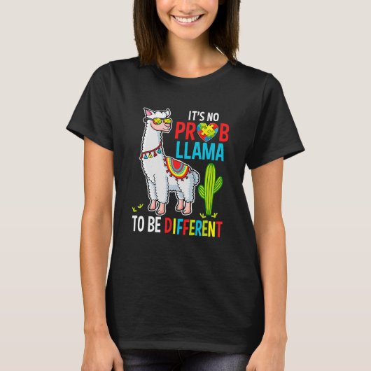 Het is geen prob lama die anders autisme kan veroo t-shirt (Voorkant)