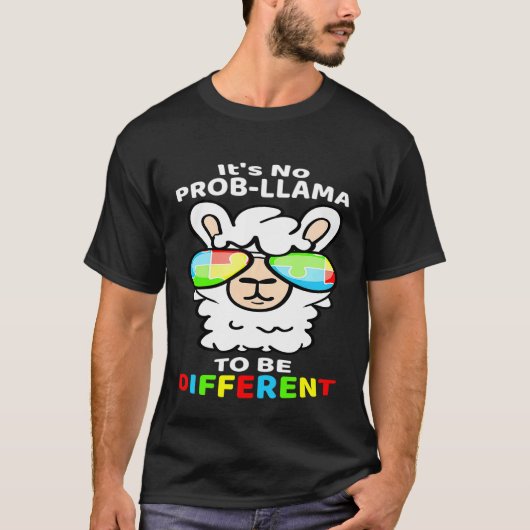 Het is geen probleem lama Om anders te zijn Autism T-shirt (Voorkant)